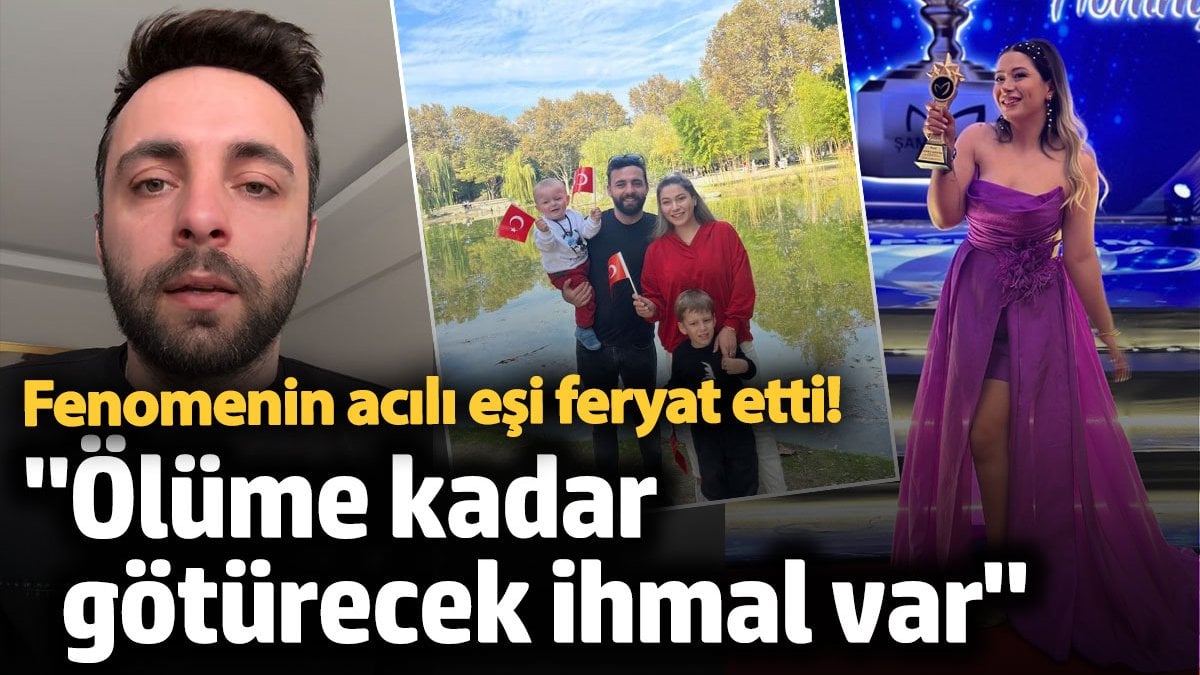 Neşe Özkan'ın eşi feryat etti: Ölüme kadar götürecek ihmal var