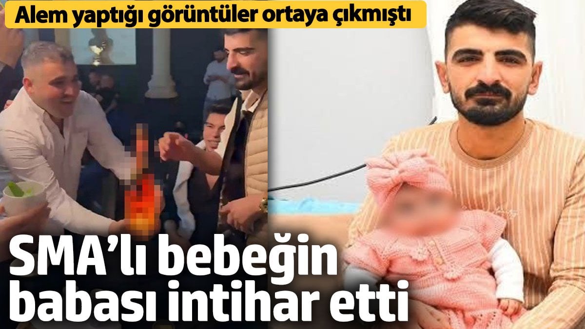 Alem yaptığı görüntüler ortaya çıkmıştı! SMA’lı bebeğin babası intihar etti