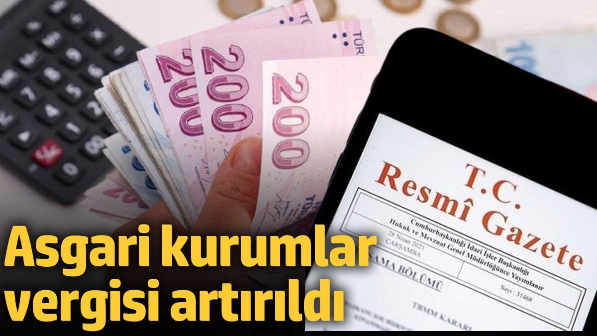 Asgari kurumlar vergisi yüzde 15'e çıkarıldı