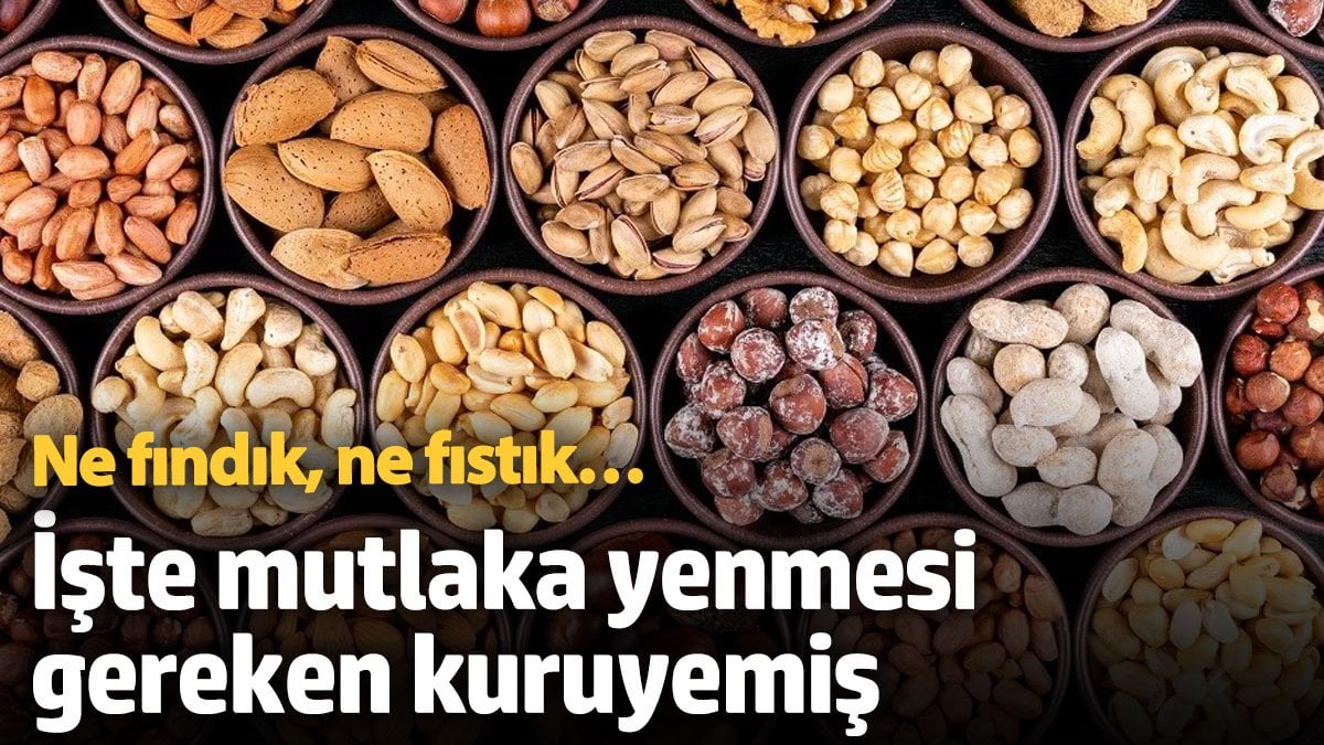 Ne fındık, ne fıstık... İşte mutlaka yenmesi gereken kuruyemiş