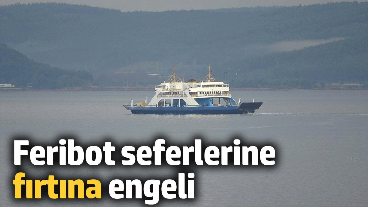 Çanakkale'de feribot seferlerine fırtına engeli