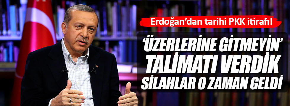 Erdoğan'dan tarihi PKK itirafı