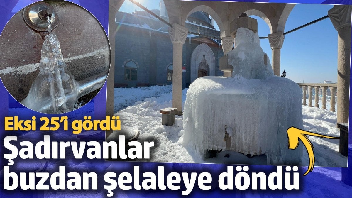 Burası Sibirya değil Erzurum! Eksi 25’i gördü, şadırvanlar buzdan şelaleye döndü