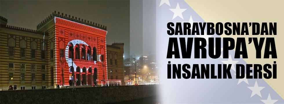 Avrupa unutsa da Saraybosna unutmadı