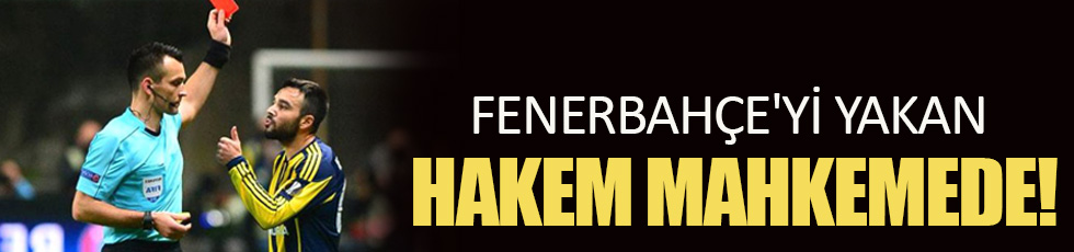 Fenerbahçe'yi yakan hakem Ivan Bebek mahkemede!