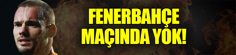 Sneijder Fenerbahçe maçında oynayacak mı?