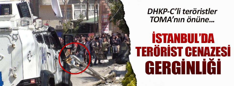 İstanbul'da terörist cenazesi gerginliği