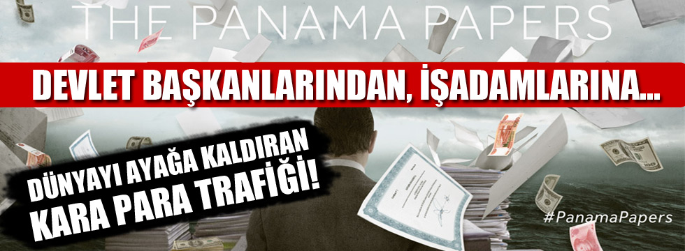 Panama Belgeleri sızdı, dünya ayakta!