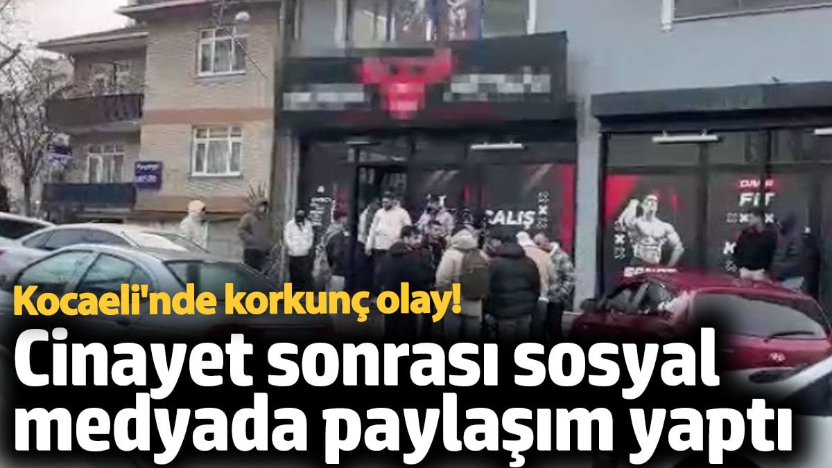 Kocaeli'nde korkunç olay! Cinayet sonrası sosyal medyadan paylaşım yaptı