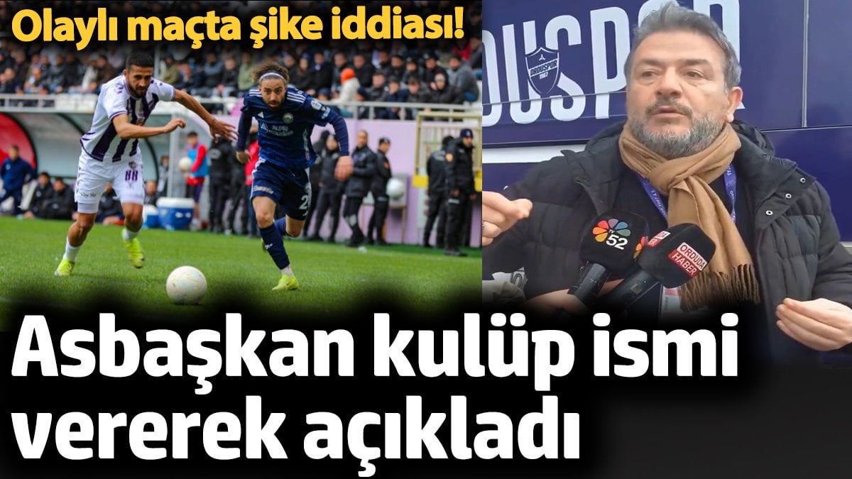 Olaylı maçta şike iddiası! Asbaşkan kulüp ismi vererek açıkladı