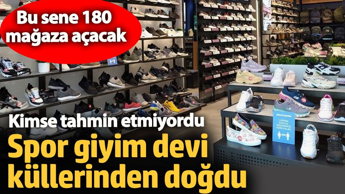 Spor giyim devi küllerinden doğdu. Bu sene 180 mağaza açacak. Kimse tahmin etmiyordu