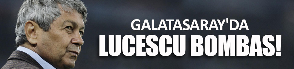 Galatasaray'da Lucescu bombası