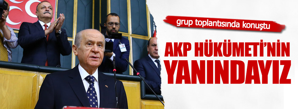 Devlet Bahçeli: "AKP'nin  yanındayız"