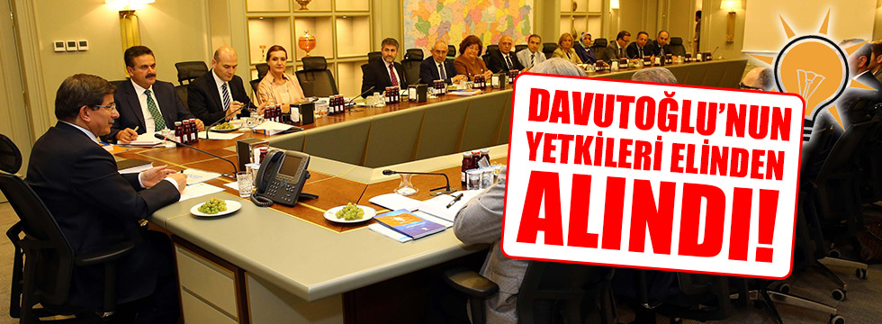 Davutoğlu'nun yetkileri elinden alındı!