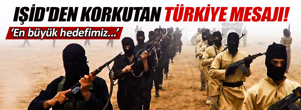 IŞİD'den korkutan Türkiye açıklaması!