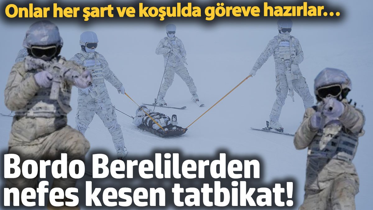 Bordo Berelilerden dondurucu soğukta nefes kesen tatbikat! Onlar her şart ve koşulda göreve hazırlar…