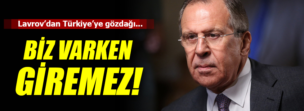 Lavrov'dan Türkiye'ye gözdağı