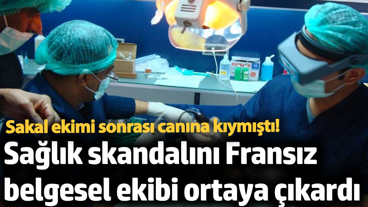 Sağlık Skandalı: Fransız Belgesel Ekipleri Türkiye'de Ölümcül Operasyonu Ortaya Çıkardı