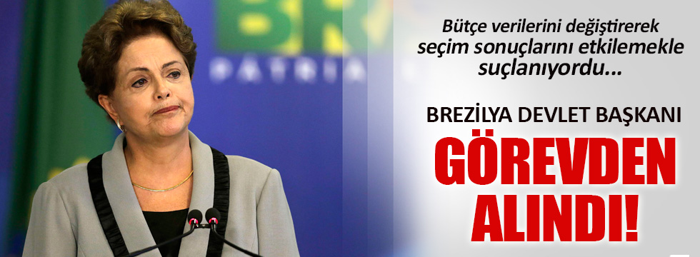 Brezilya Senatosu, Devlet Başkanı Rousseff'i görevden aldı