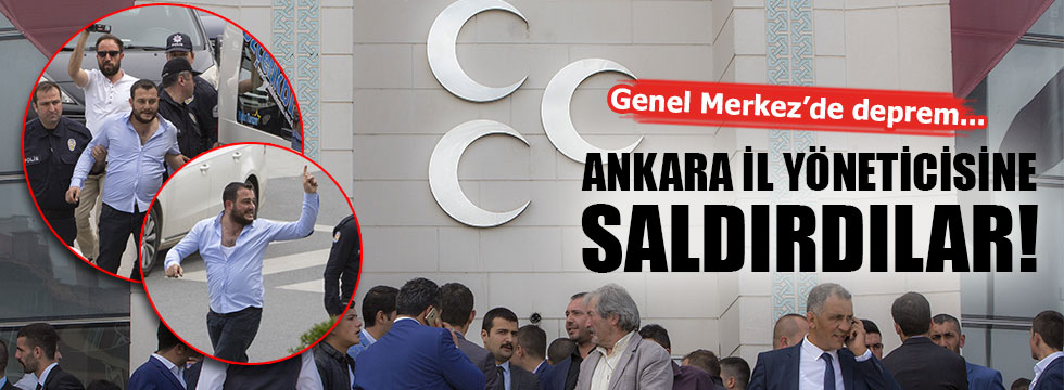 MHP Genel Merkezi’nde Ankara İl yöneticisine saldırı