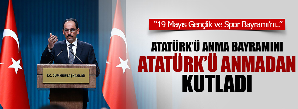 Bayram mesajında Atatürk’ün adı yok!