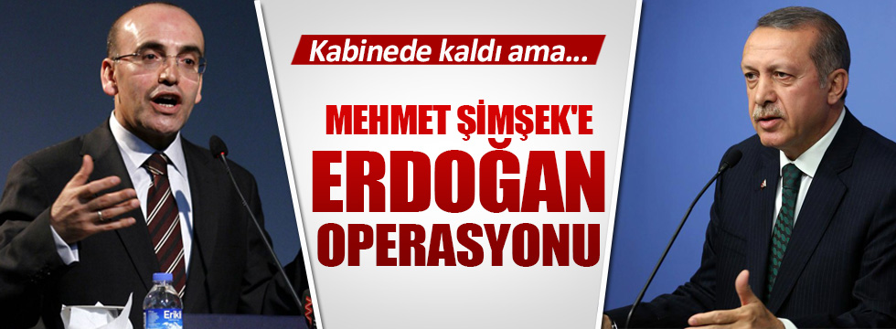 Mehmet Şimşek'e Erdoğan operasyonu