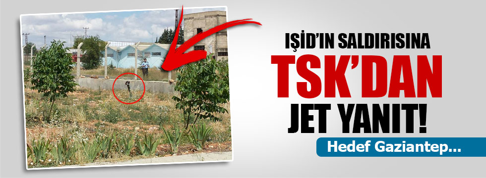 IŞİD yine saldırdı! Hedef Gaziantep