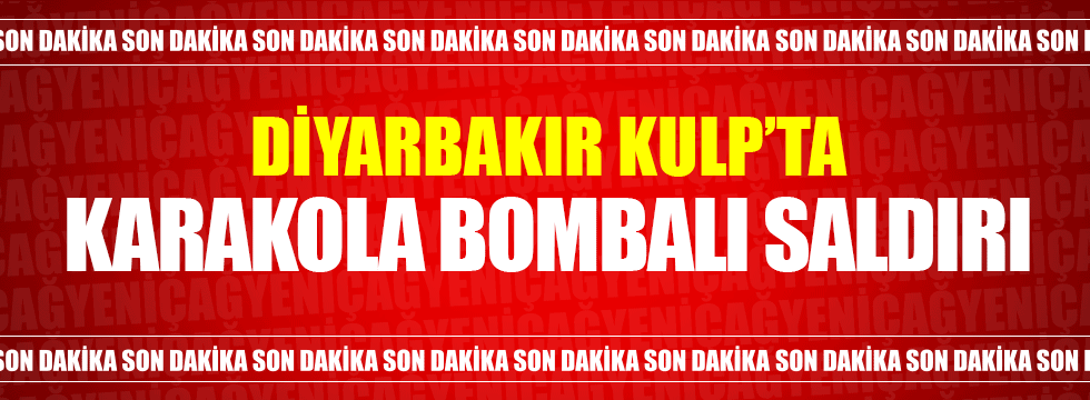 Diyarbakır Kulp’ta karakola bombalı saldırı