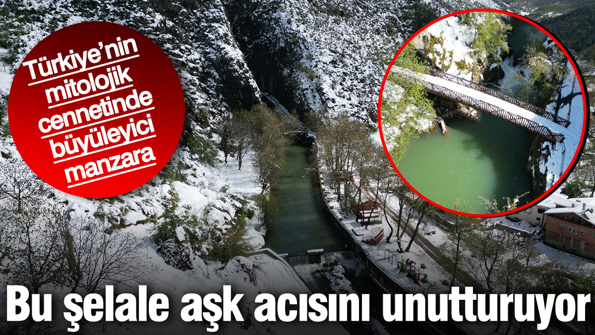 Bu şelale aşk acısını unutturuyor. Türkiye'nin mitolojik cennetinde büyüleyici manzara