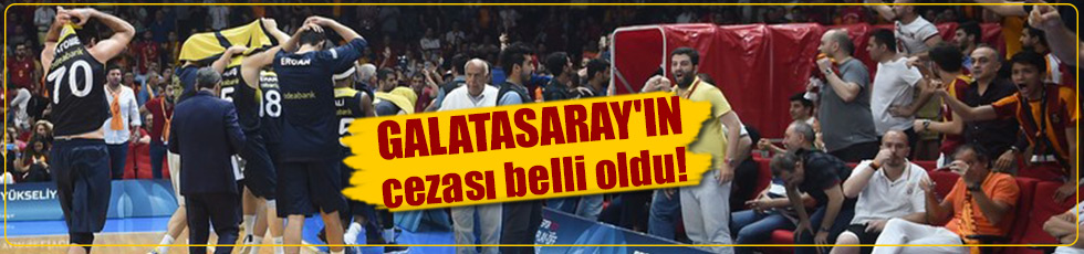 Galatasaray'ın cezası belli oldu!