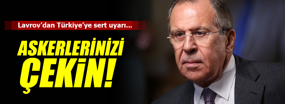Lavrov uyardı: Türkiye Irak’tan çekilsin