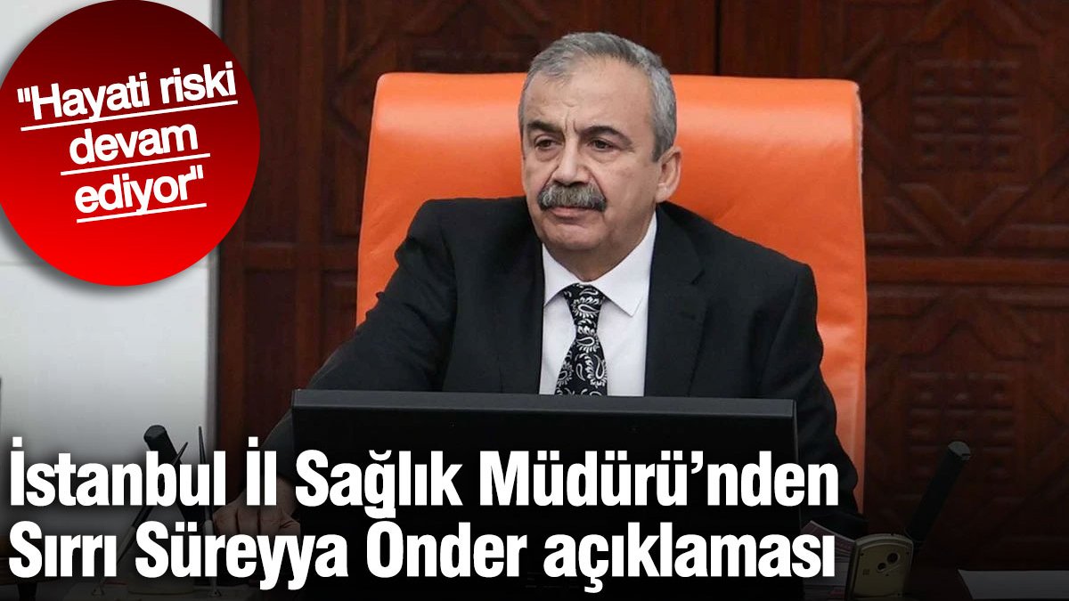 Sırrı Süreyya Önder'in Durumu Ciddi: İstanbul Sağlık Müdürü'nden Son Güncelleme