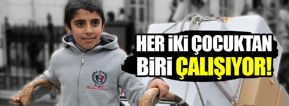 Türkiye'de her 2 çocuktan biri çalışıyor