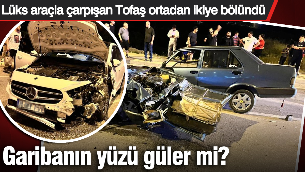 Garibanın yüzü güler mi? Lüks araçla çarpışan Tofaş ortadan ikiye bölündü