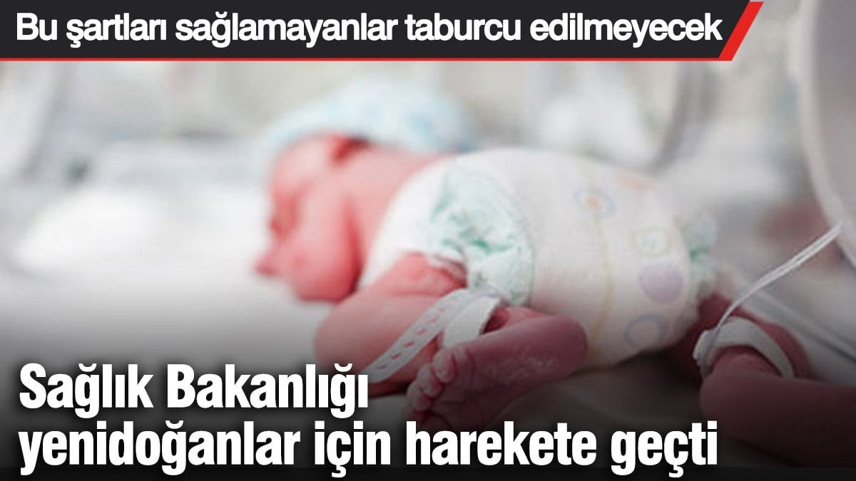 Yenidoğan Bakımında Yeni Kriterler: Taburcu Olmak İçin Bu Şartları Sağlamanız Gerekiyor!