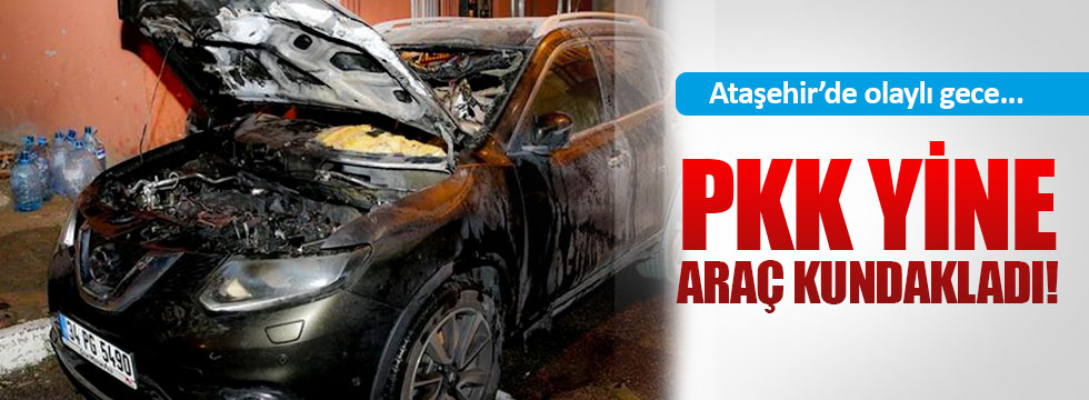 Ataşehir'de olaylı gece, PKK araç kundakladı