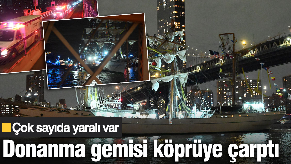 Brooklyn Köprüsü'ne donanma gemisi çarptı! Çok sayıda yaralı var