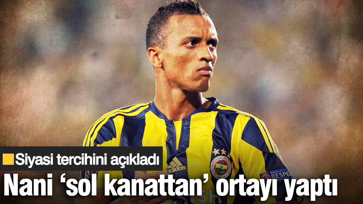 Nani ‘sol kanattan’ ortayı yaptı! Siyasi tercihini açıkladı