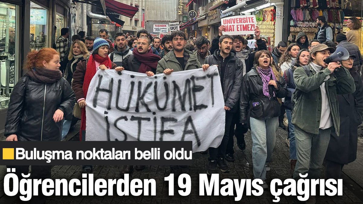 Üniveriste öğrencilerinden 19 Mayıs çağrısı! Buluşma noktaları belli oldu