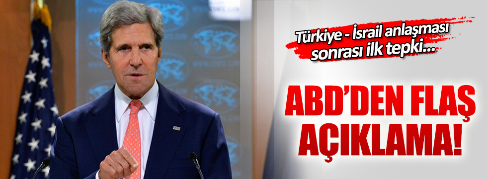 Washington'dan Türkiye-İsrail anlaşmasına ilk tepki