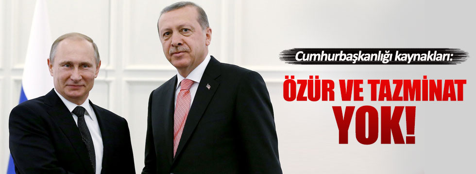 'Erdoğan'ın mektubunda özür ve tazminat yok'