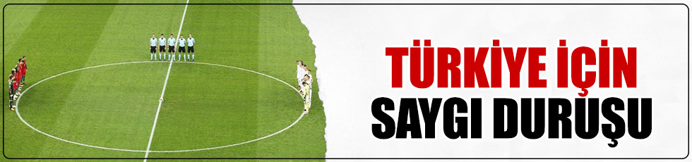 EURO 2016'da Türkiye için saygı duruşu yapıldı
