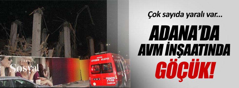 Adana'da AVM'de göçük! Çok sayıda yaralı var...