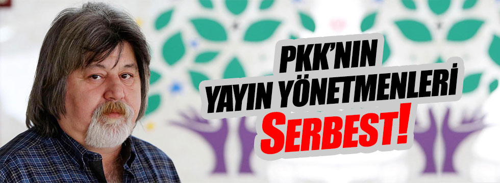 PKK'nın yayın yönetmenleri serbest!