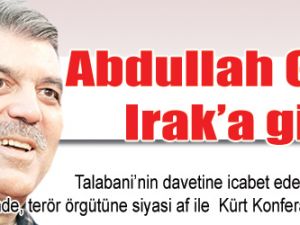 Abdullah Gül Irak’a gitti