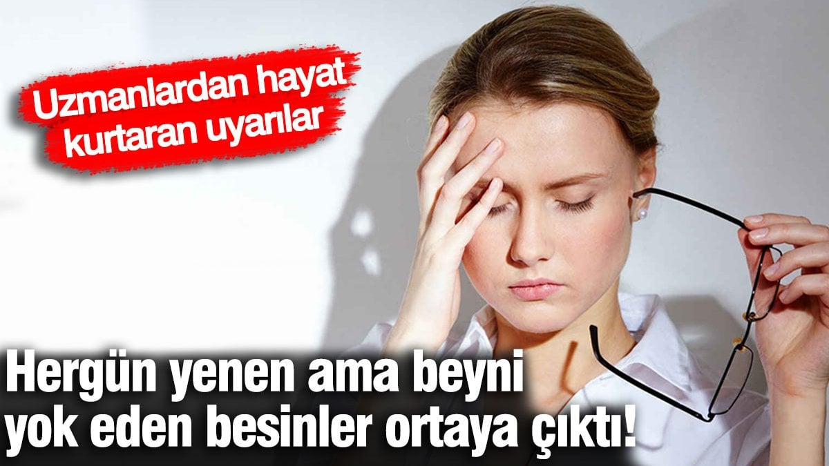 Beyin Sağlığınızı Tehlikeye Atan Gıdalar: Uzmanlar Uyardı! Her Gün Tükettiğiniz Bu Besinlerden Kaçının