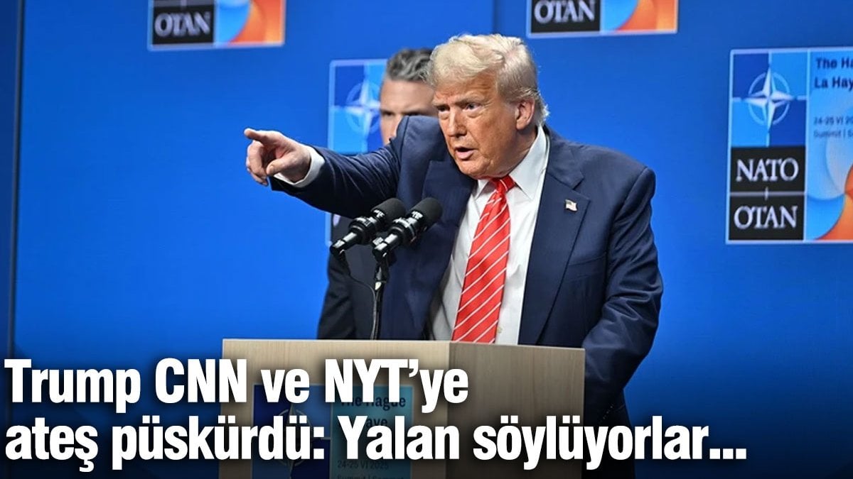 Trump CNN ve NYT'ye ateş püskürdü: Yalan söylüyorlar...