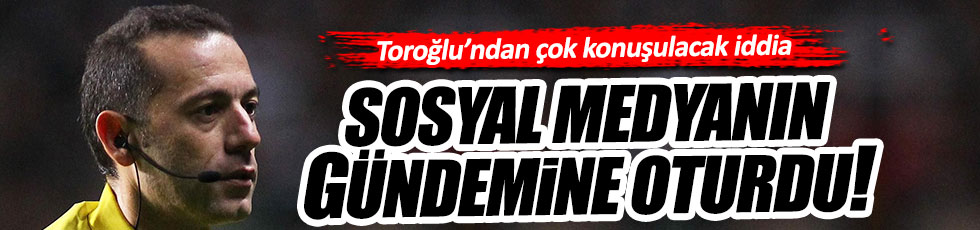 Erman Toroğlu'ndan skandal Cüneyt Çakır iddiası!