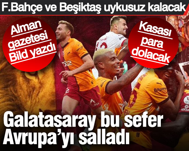 Türkiye'yi domine eden Galatasaray bu sefer Avrupa'yı salladı. Almanya'nın ünlü gazetesi Bild yazdı