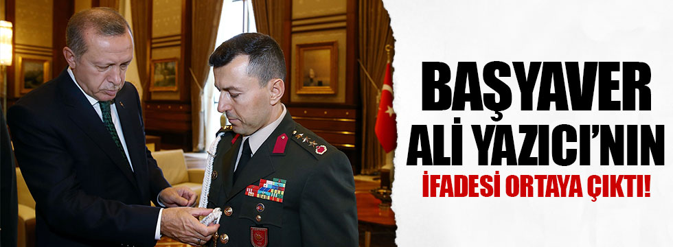 Başyaver Albay Ali Yazıcı'nın ifadesi